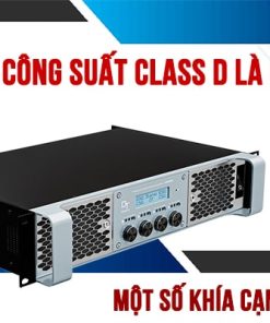 [Điểm danh] 7+ Model cục đẩy class D công suất mạnh mẽ, giá tốt
